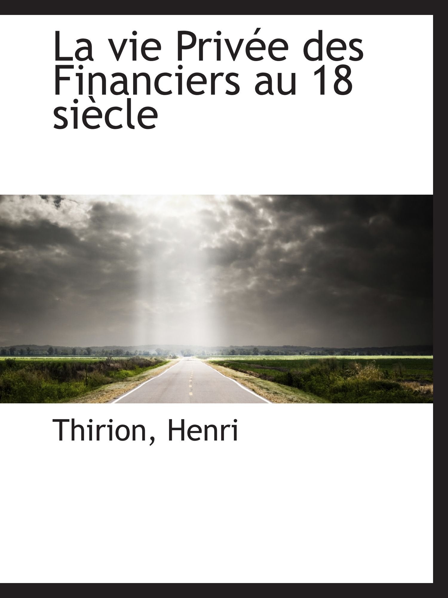 La vie Privée des Financiers au 18 siècle Politics & History