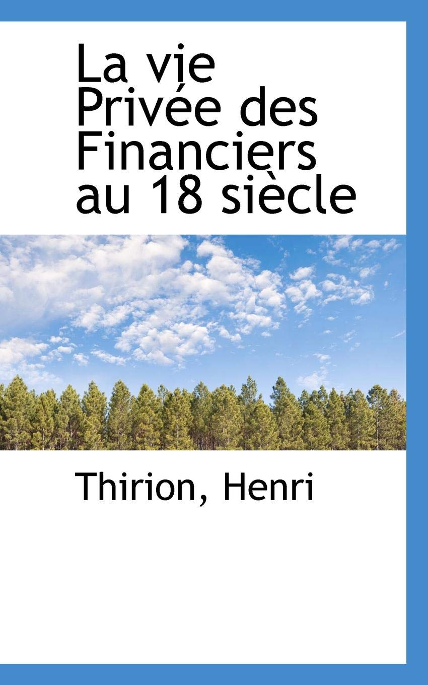 La Vie Privee Des Financiers Au 18 Siecle Politics & History