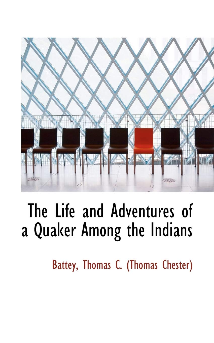 The Life and Adventures of a Quaker Among the Indians Social Sciences