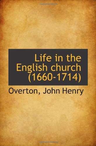 Life in the English church (1660-1714) Politics & History