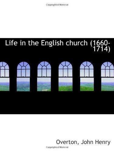 Life in the English church (1660-1714) Politics & History