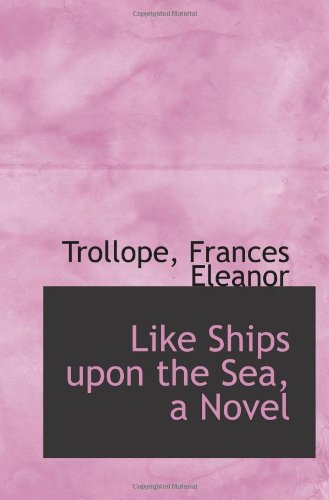 Like Ships upon the Sea, a Novel Books