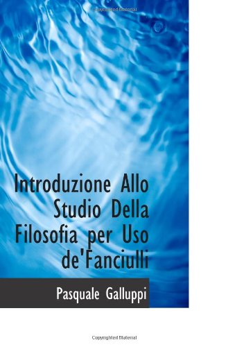 Introduzione Allo Studio Della Filosofia per Uso de'Fanciulli Politics & History