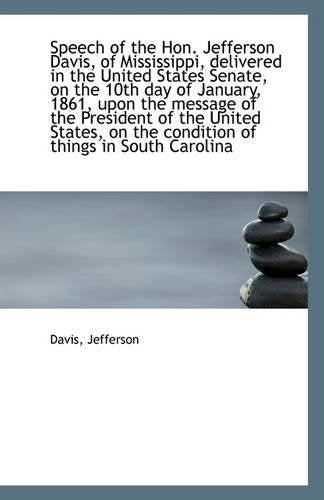 Speech of the Hon. Jefferson Davis, of Mississippi, Delivered in the United States Senate, on the 10 Politics & History