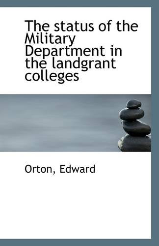 The Status of the Military Department in the Landgrant Colleges Politics & History