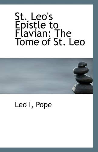 St. Leo's Epistle to Flavian: The Tome of St. Leo Politics & History