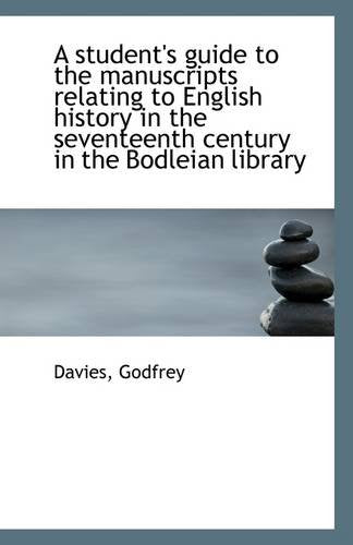 A Student's Guide to the Manuscripts Relating to English History in the Seventeenth Century in the B Politics & History