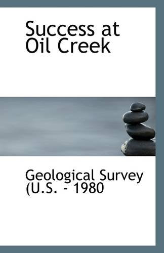 Success at Oil Creek Politics & History
