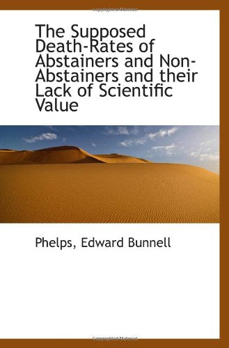 The Supposed Death-Rates of Abstainers and Non-Abstainers and their Lack of Scientific Value Politics & History