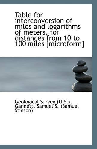 Table for Interconversion of Miles and Logarithms of Meters, for Distances from 10 to 100 Miles [Mic Politics & History