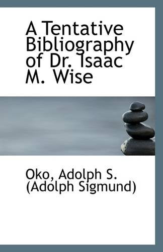 A Tentative Bibliography of Dr. Isaac M. Wise Memories