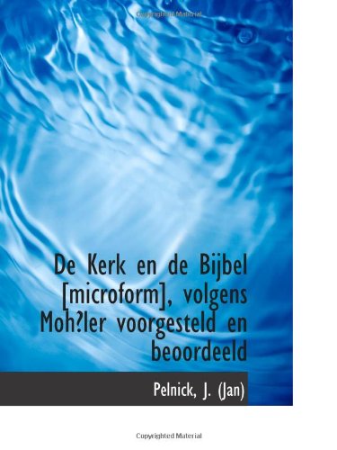 De Kerk en de Bijbel , volgens Mohler voorgesteld en beoordeeld Politics & History