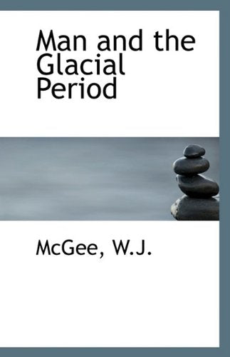 Man and the Glacial Period Politics & History