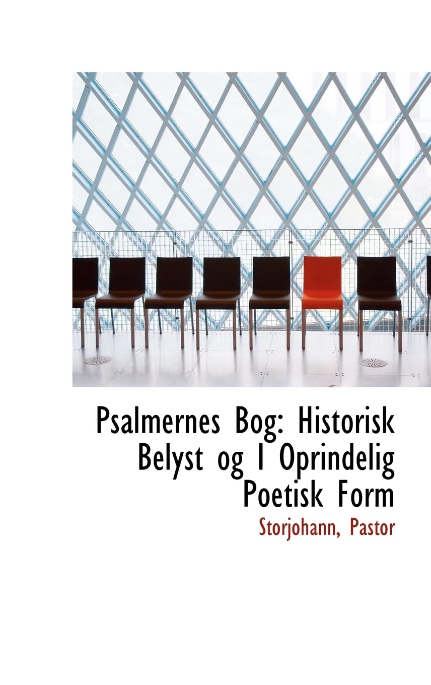 Psalmernes Bog: Historisk Belyst og I Oprindelig Poetisk Form Politics & History