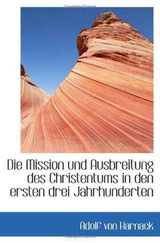 Die Mission und Ausbreitung des Christentums in den ersten drei Jahrhunderten Politics & History