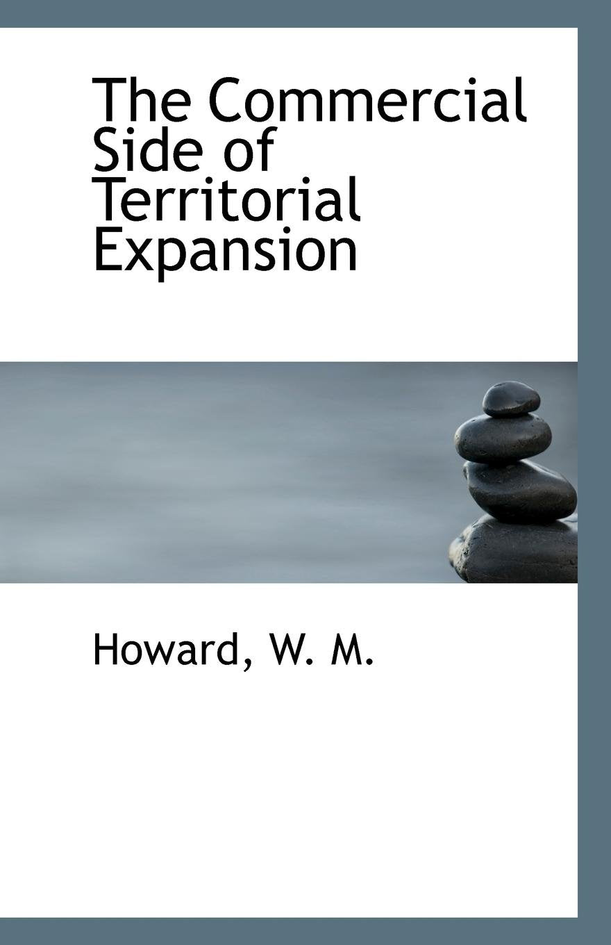 The Commercial Side of Territorial Expansion Politics & History