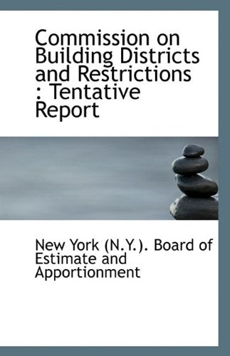 Commission on Building Districts and Restrictions: Tentative Report Politics & History