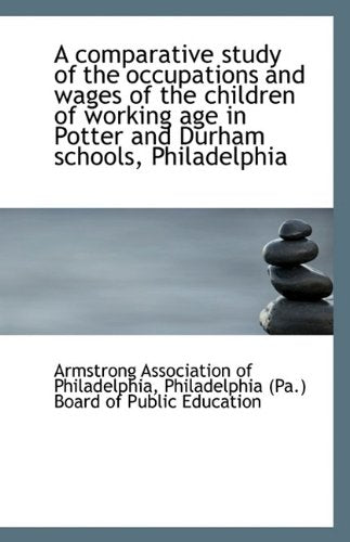 A Comparative Study of the Occupations and Wages of the Children of Working Age in Potter and Durham Politics & History