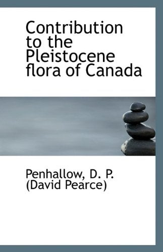 Contribution to the Pleistocene Flora of Canada Politics & History