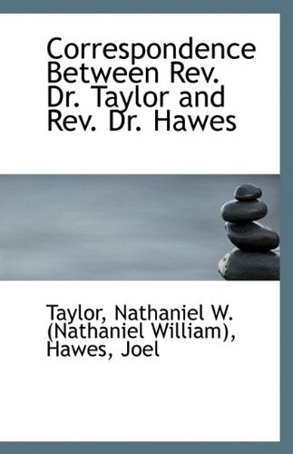 Correspondence Between REV. Dr. Taylor and REV. Dr. Hawes Politics & History