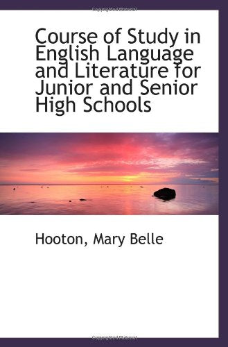 Course of Study in English Language and Literature for Junior and Senior High Schools Books