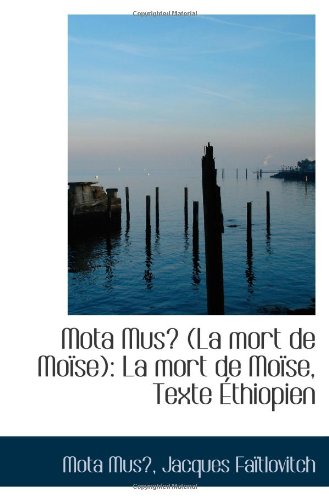 Mota Mus (La mort de Moïse): La mort de Moïse, Texte Éthiopien Politics & History