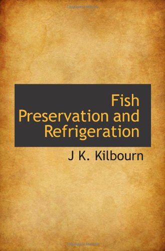Fish Preservation and Refrigeration Politics & History