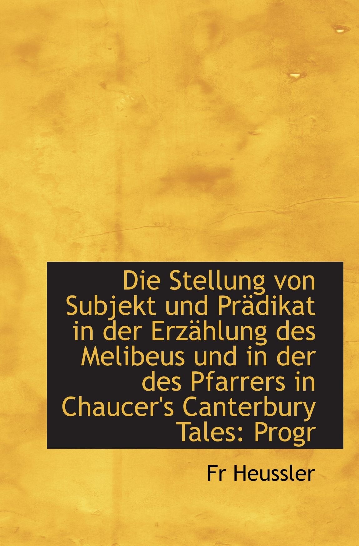 Die Stellung von Subjekt und Prädikat in der Erzählung des Melibeus und in der des Pfarrers in Chauc Politics & History