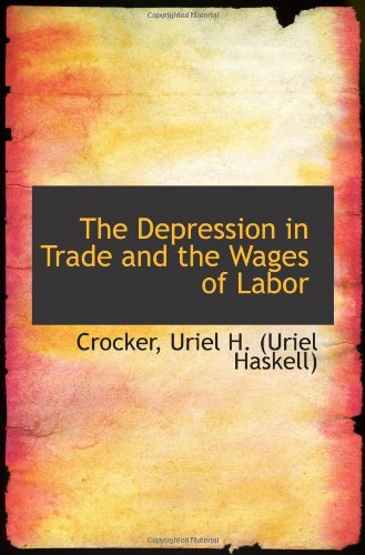 The Depression in Trade and the Wages of Labor Politics & History