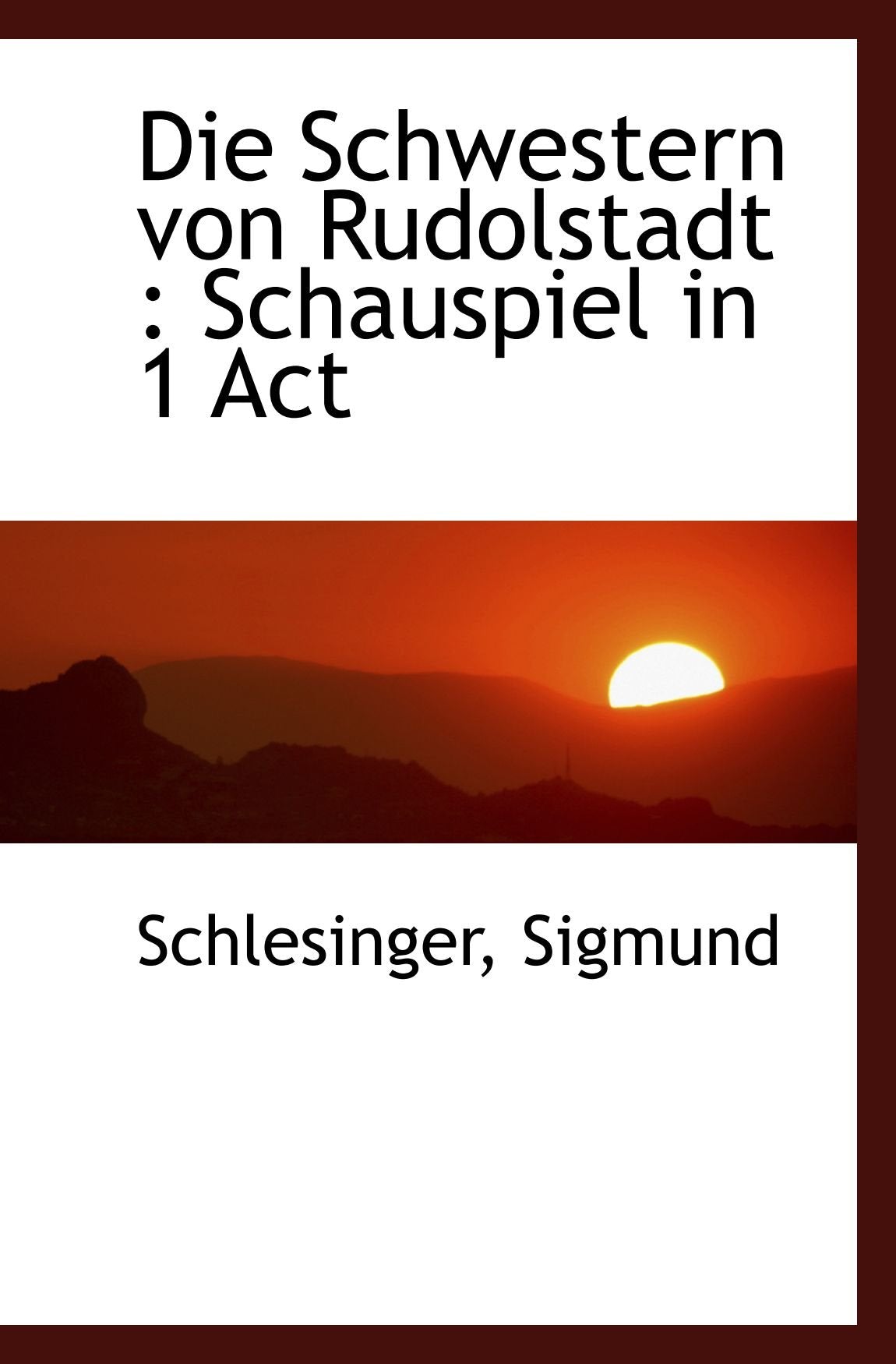 Die Schwestern von Rudolstadt : Schauspiel in 1 Act Politics & History
