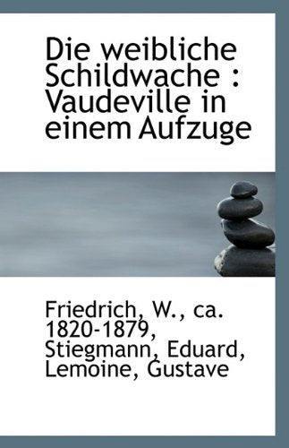 Die Weibliche Schildwache: Vaudeville in Einem Aufzuge Politics & History