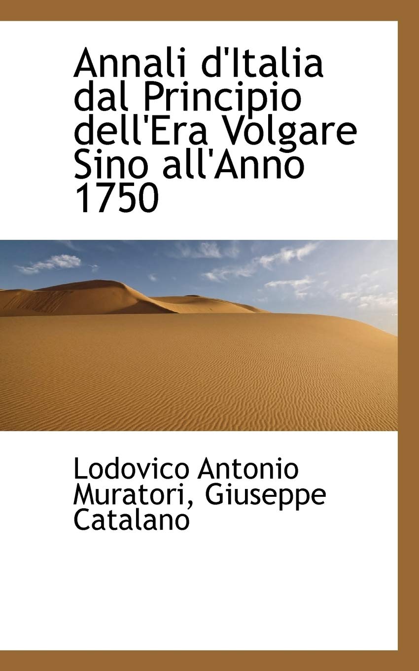 Annali D'Italia Dal Principio Dell'era Volgare Sino All'anno 1750 Politics & History