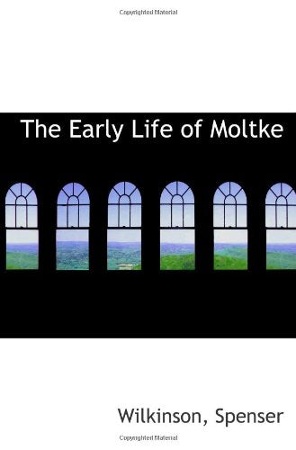 The Early Life of Moltke Politics & History
