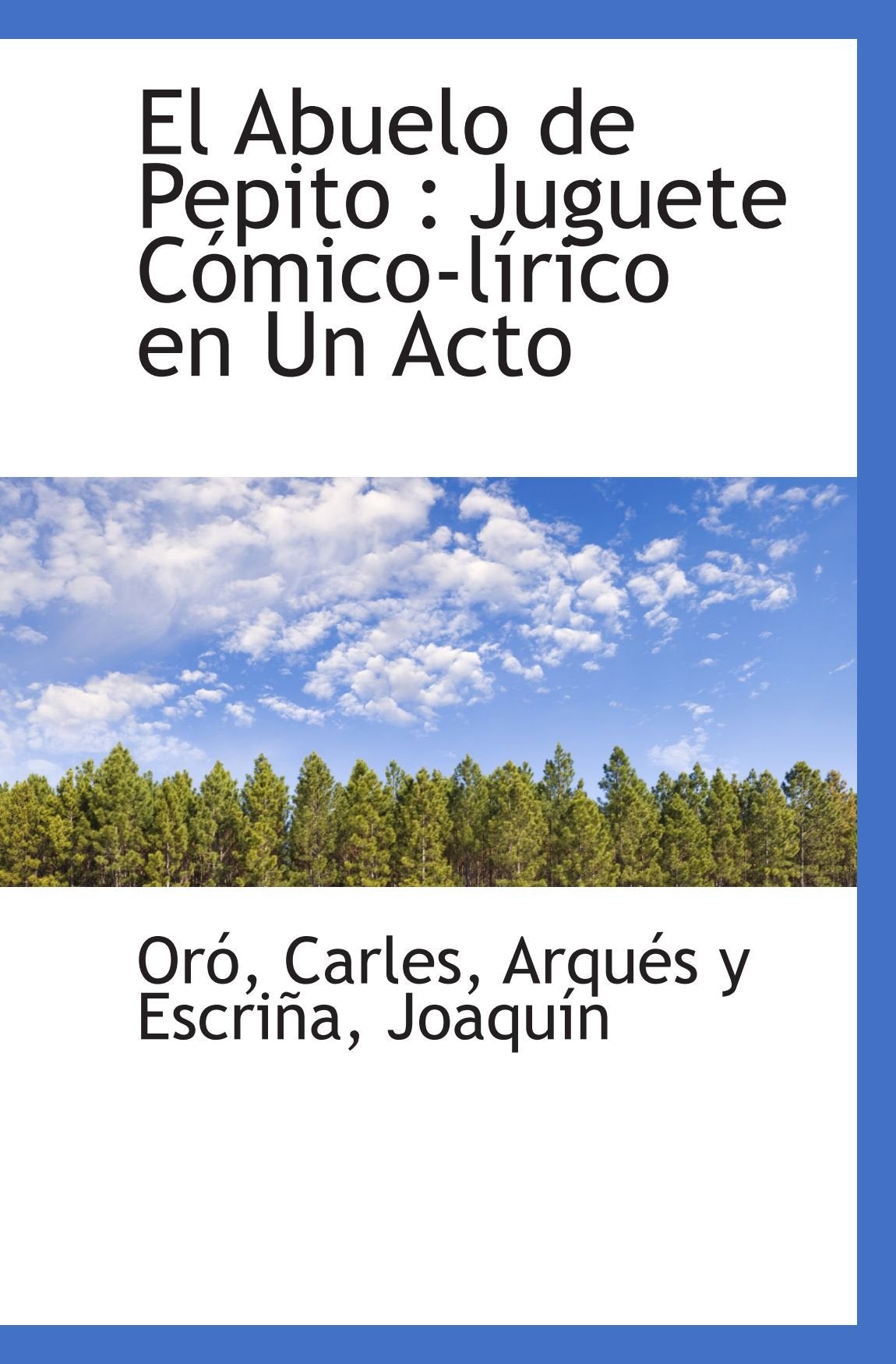 El Abuelo de Pepito : Juguete Cómico-lírico en Un Acto Politics & History