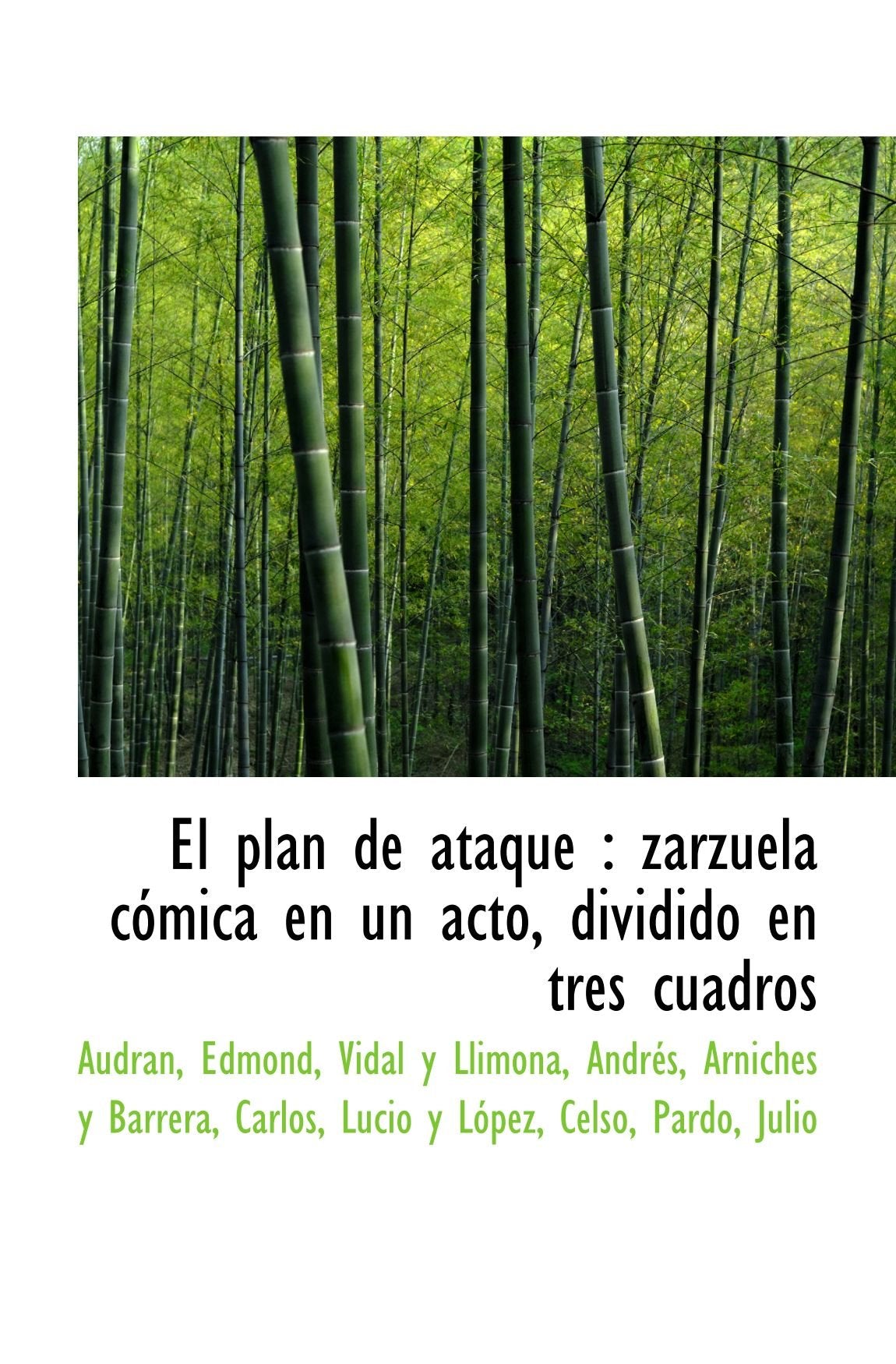 El plan de ataque : zarzuela cómica en un acto, dividido en tres cuadros Politics & History