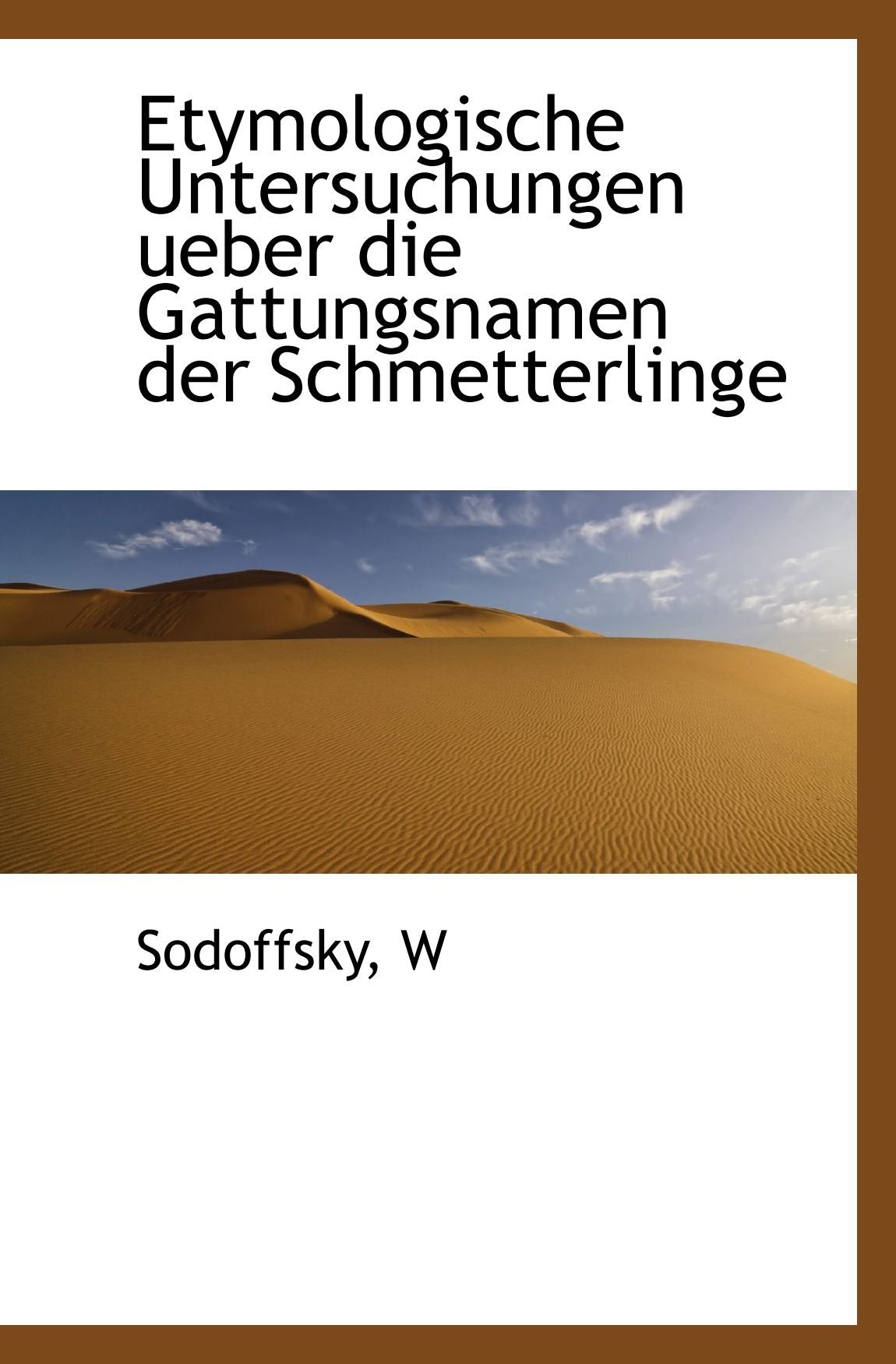 Etymologische Untersuchungen ueber die Gattungsnamen der Schmetterlinge Politics & History