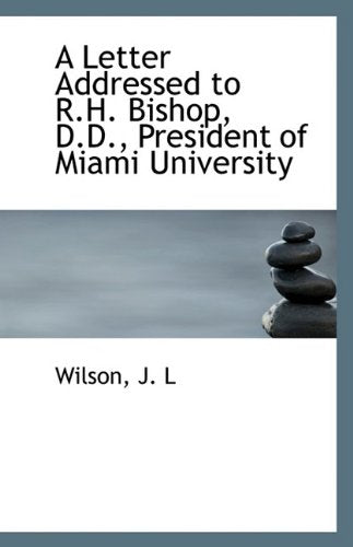 A Letter Addressed to R.H. Bishop, D.D., President of Miami University Politics & History