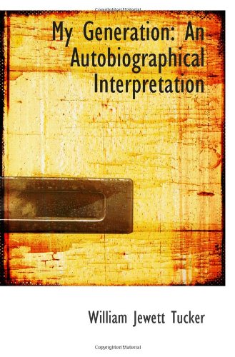 My Generation: An Autobiographical Interpretation Politics & History