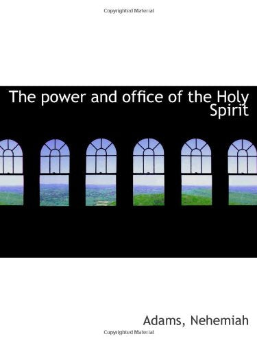 The power and office of the Holy Spirit Politics & History