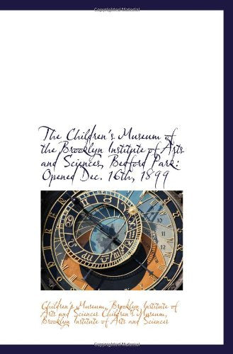 The Children's Museum of the Brooklyn Institute of Arts and Sciences, Bedford Park: Opened Dec. 16th Books