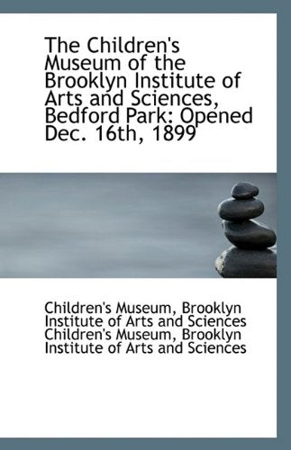 The Children's Museum of the Brooklyn Institute of Arts and Sciences, Bedford Park: Opened Dec. 16th Books