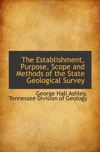 The Establishment, Purpose, Scope and Methods of the State Geological Survey Politics & History