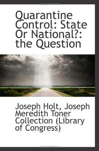 Quarantine Control: State Or National?: the Question Politics & History