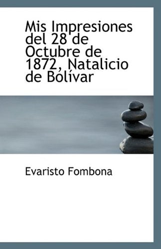 MIS Impresiones del 28 de Octubre de 1872, Natalicio de Bolivar Politics & History