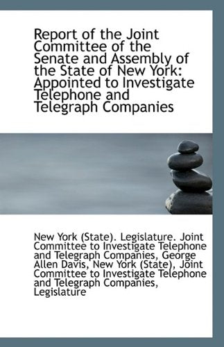Report of the Joint Committee of the Senate and Assembly of the State of New York: Appointed to Inve Politics & History