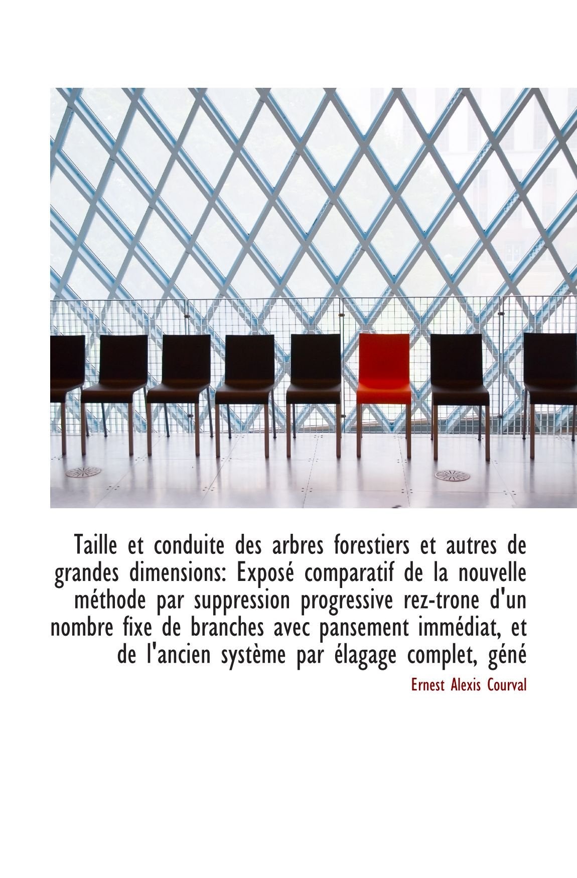 Taille et conduite des arbres forestiers et autres de grandes dimensions: Exposé comparatif de la no Politics & History
