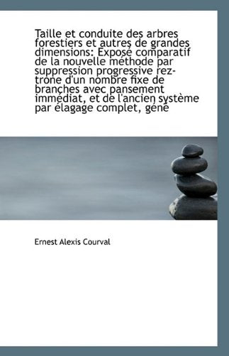 Taille Et Conduite Des Arbres Forestiers Et Autres de Grandes Dimensions: Expose Comparatif de La No Politics & History