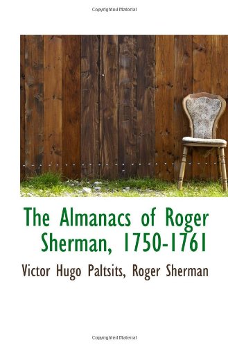 The Almanacs of Roger Sherman, 1750-1761 Books