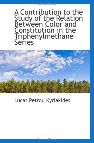 A Contribution to the Study of the Relation Between Color and Constitution in the Triphenylmethane S Politics & History