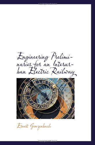 Engineering Preliminaries for an Interurban Electric Railway Politics & History